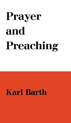 Prayer and Preaching by Barth, Karl