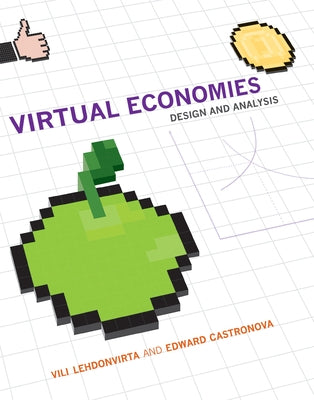 Virtual Economies: Design and Analysis by Lehdonvirta, VILI