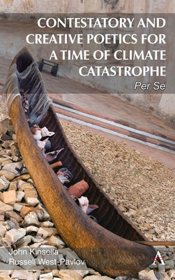 Contestatory and Creative Poetics for a Time of Climate Catastrophe: Per Se by Kinsella, John
