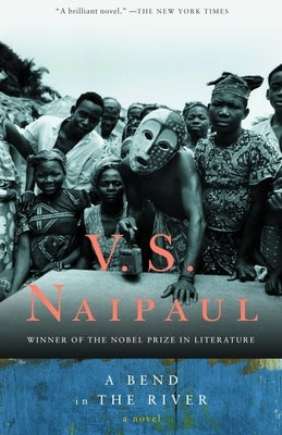 A Bend in the River by Naipaul, V. S.