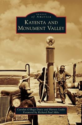 Kayenta and Monument Valley by O'Bagy Davis, Carolyn