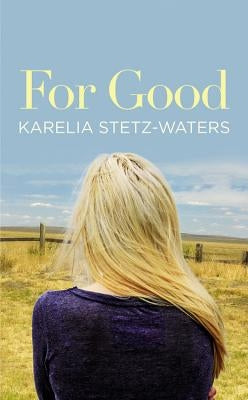 For Good by Stetz-Waters, Karelia