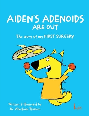 Aiden's Adenoids Are Out by Thomas, Abraham