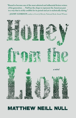 Honey from the Lion by Null, Matthew Neill