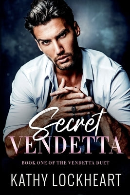 Secret Vendetta: A Dark Revenge Romance by Lockheart, Kathy