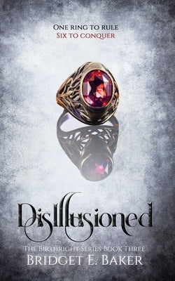 Disillusioned by Baker, Bridget E.