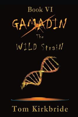 Book VI, Gamadin: The Wild Strain by Kirkbride, Tom