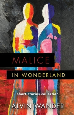 Malice in Wonderland by Wander, Alvin