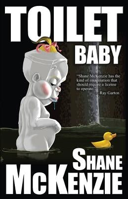 Toilet Baby by McKenzie, Shane