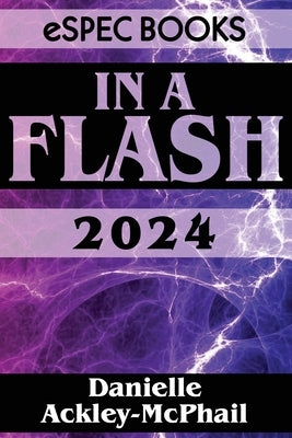 In A Flash 2024 by Ackley-McPhail, Danielle