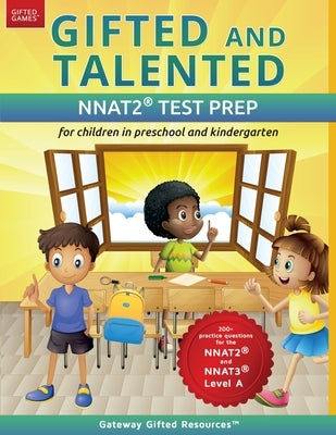 Gifted and Talented NNAT2 Test Prep - Level A: Test preparation NNAT2 Level A; Workbook and practice test for children in kindergarten/preschool by Resources, Gateway Gifted