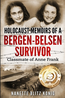 Holocaust Memoirs of a Bergen-Belsen Survivor & Classmate of Anne Frank by Blitz Konig, Nanette