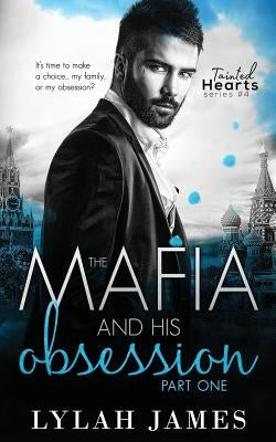 The Mafia and His Obsession: Part 1 by James, Lylah