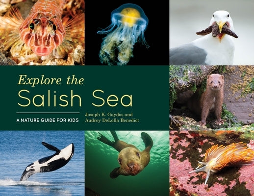 Explore the Salish Sea: A Nature Guide for Kids by Gaydos, Joseph K.