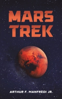 Mars Trek by Manfredi, Arthur F., Jr.
