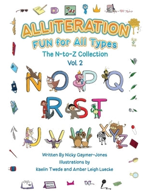 Alliteration Fun For All Types: Volume 2, The N to Z Collection by Gaymer-Jones, Nicky