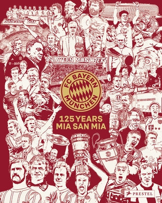 FC Bayern Munich: 125 Years by Eichler, Christian