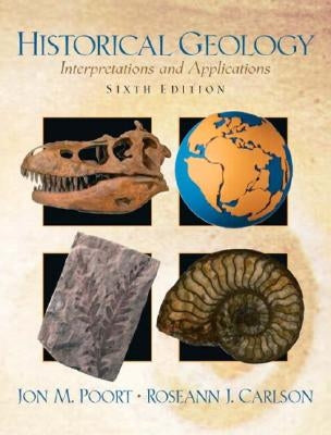 Historical Geology: Interpretations and Applications by Poort, Jon