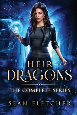 Heir of Dragons: The Complete Series by Fletcher, Sean