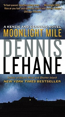 Moonlight Mile: A Kenzie and Gennaro Novel by Lehane, Dennis