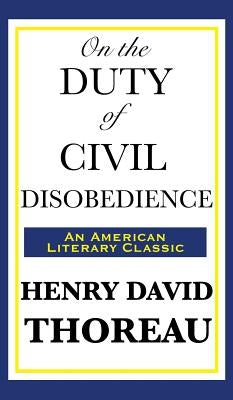 On the Duty of Civil Disobedience by Thoreau, Henry David