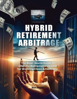 Hybrid Retirement Arbitrage by Harris, Ron