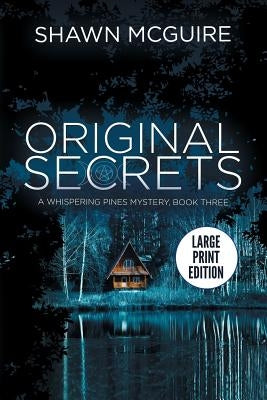 Original Secrets: A Whispering Pines Mystery, Book Three by McGuire, Shawn