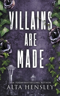 Villains Are Made by Hensley, Alta