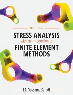 Stress Analysis with an Introduction to Finite Element Methods by Safadi, M. Oussama