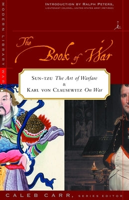 The Book of War: Includes the Art of War by Sun Tzu & on War by Karl Von Clausewitz by Sun-Tzu