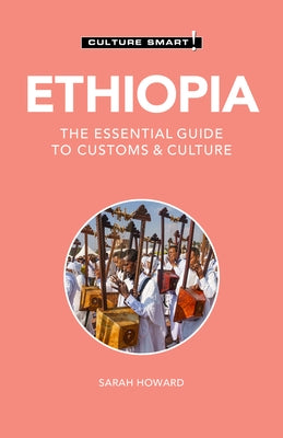 Ethiopia - Culture Smart!: The Essential Guide to Customs & Culture by Culture Smart!