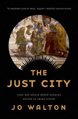 The Just City by Walton, Jo