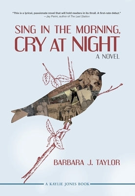 Sing in the Morning, Cry at Night by Taylor, Barbara J.