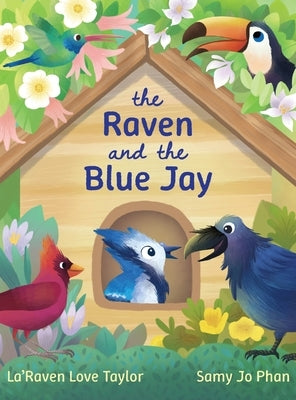 The Raven and the Blue Jay by Taylor, La'raven