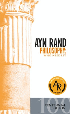 Philosophy: Who Needs It by Rand, Ayn