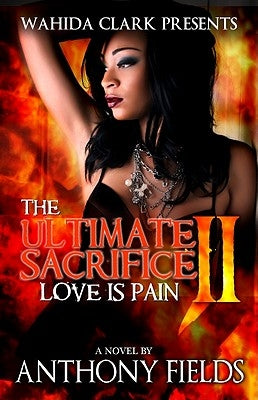 The Ultimate Sacrifice II: Love Is Pain by Fields, Anthony