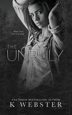 The Unruly by Webster, K.