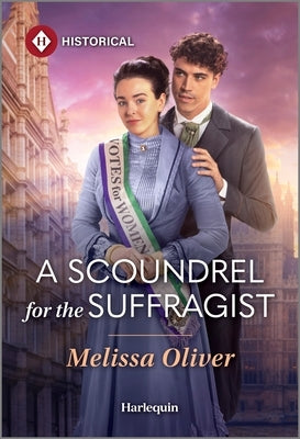 A Scoundrel for the Suffragist by Oliver, Melissa