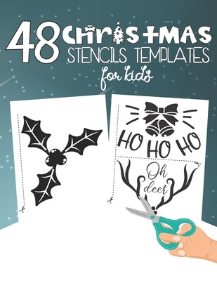 48 Christmas Stencils Templates For Kids: Stencil Book For Kids With 48 Cute Christmas Holiday Clip Arts Templates For Christmas Cutouts Handmade Deco by Marlodesign