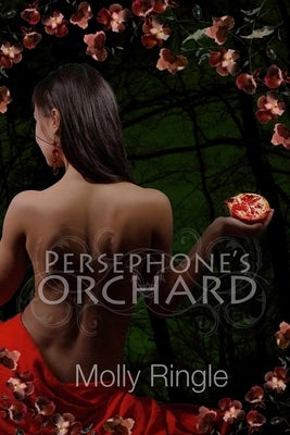 Persephone's Orchard by Ringle, Molly