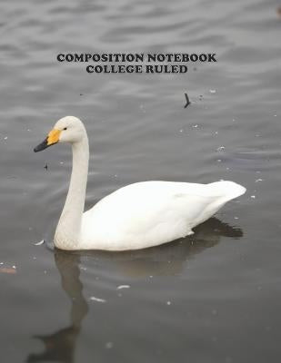 Composition Notebook College Ruled: High School, Swan Bird, College, Animal, Nature Cover, Cute Composition Notebook, College Notebooks, Girl Boy Scho by Notebook, Majestical