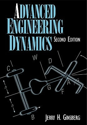 Advanced Engineering Dynamics by Ginsberg, Jerry H.