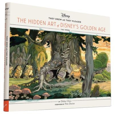 Disney They Drew as They Pleased Vol. 1: The Hidden Art of Disney's Golden Agethe 1930s by Ghez, Didier