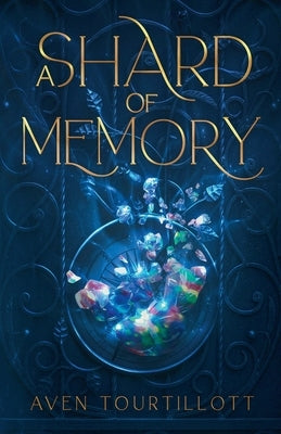 A Shard Of Memory by Tourtillott, Aven
