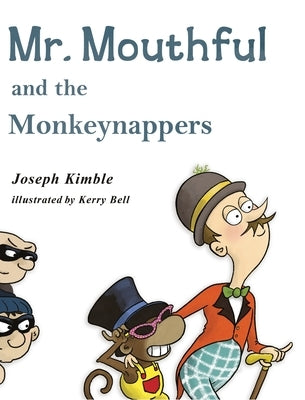 Mr. Mouthful and the Monkeynappers by Kimble, Joseph