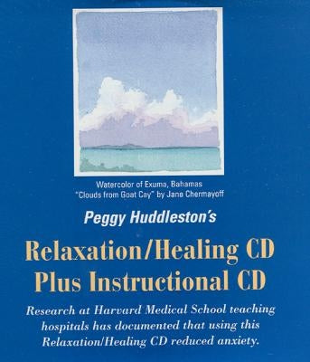 Peggy Huddleston's Relaxation/Healing CD Plus Instructional CD by Huddleston, Peggy