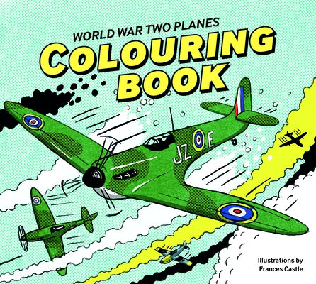 World War Two Planes: Colouring Book by Imperial War Museum