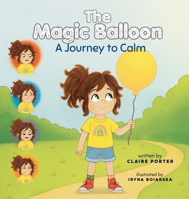 The Magic Ballon: A Journey to Calm by Porter, Claire