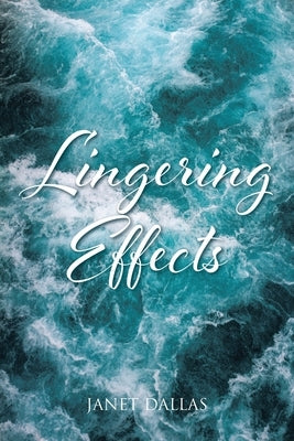 Lingering Effects by Dallas, Janet