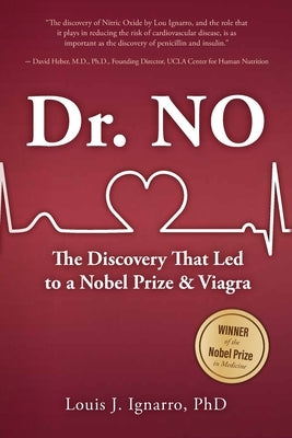 Dr. NO: The Discovery That Led to A Nobel Prize and Viagra by Ignarro, Louis J.